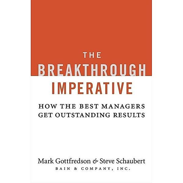 The Breakthrough Imperative, Mark Gottfredson, Steve Schaubert
