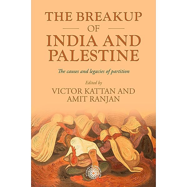 The breakup of India and Palestine / Studies in Imperialism Bd.213