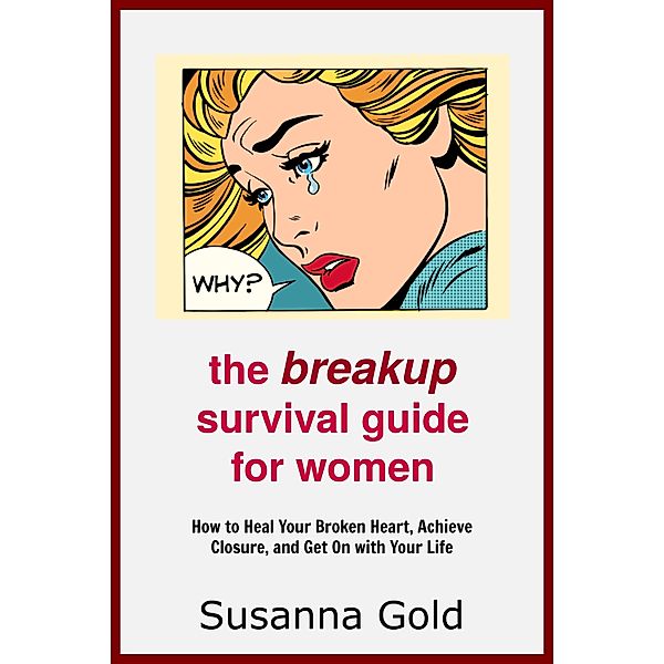 The Breakup Survival Guide for Women, Susanna Gold