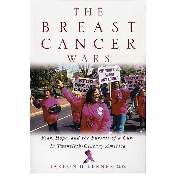 The Breast Cancer Wars, Barron H. Lerner