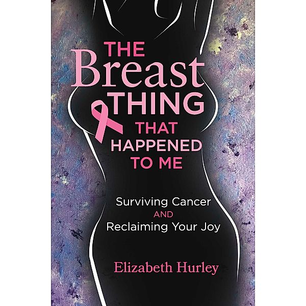 The Breast Thing that Happened to Me, Elizabeth Hurley