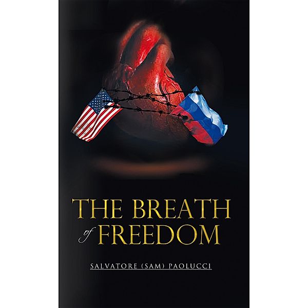 The Breath of Freedom, Salavtore (Sam) Paolucci