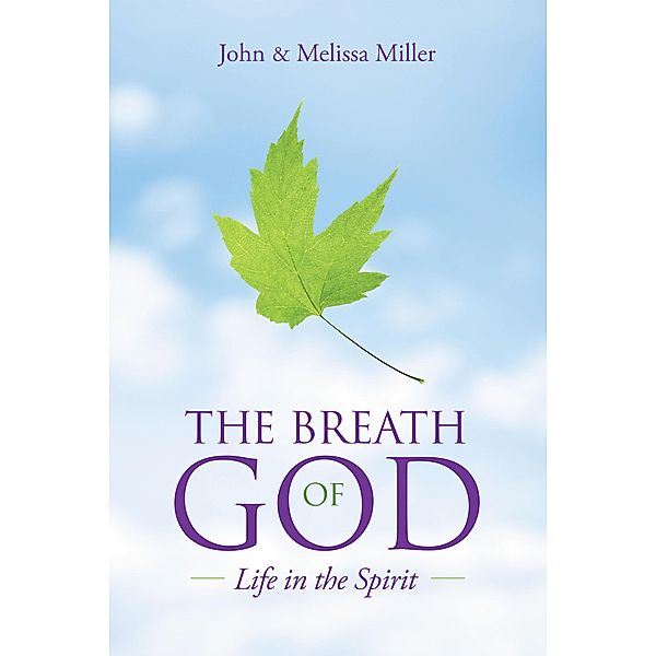 The Breath of God, John Miller, Melissa Miller