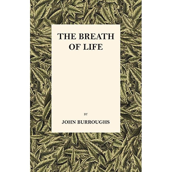 The Breath of Life, John Burroughs