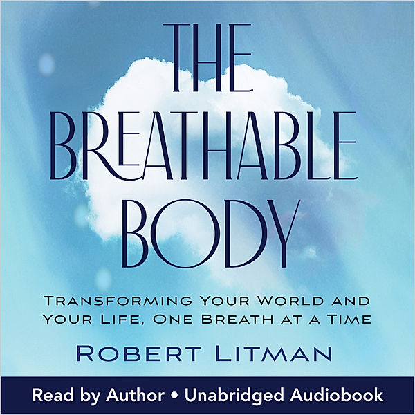 The Breathable Body, Robert Litman