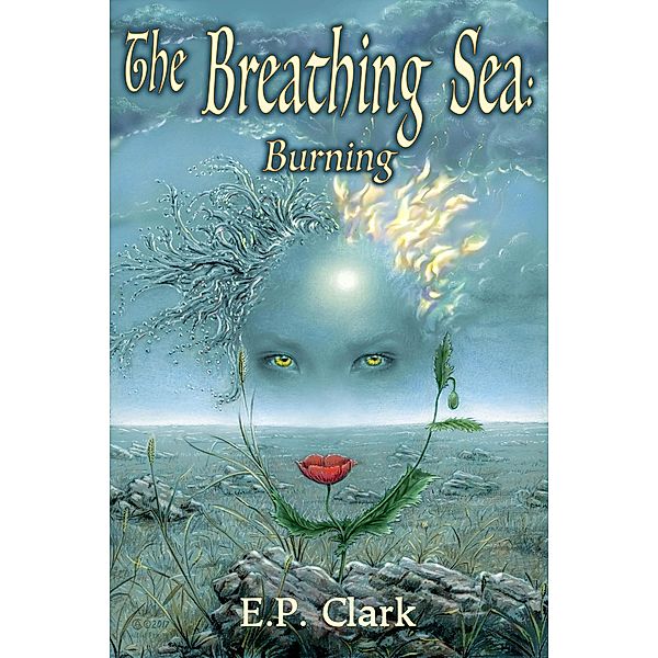 The Breathing Sea I: Burning (The Zemnian Series: Dasha's Story, #1) / The Zemnian Series: Dasha's Story, E. P. Clark