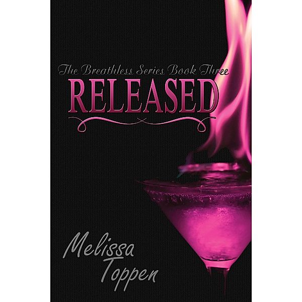 The Breathless Series: Released (The Breathless Series, #3), Melissa Toppen