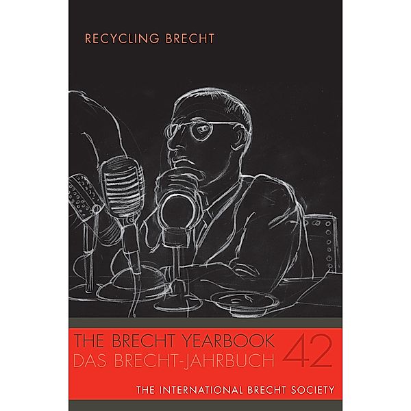 The Brecht Yearbook / Das Brecht-Jahrbuch 42 / Brecht Yearbook Bd.42