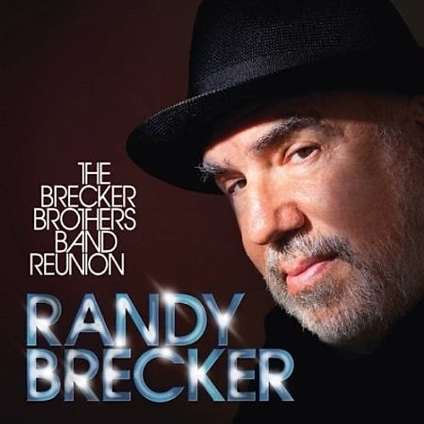 The Brecker Brothers Band Reunion, Randy Brecker