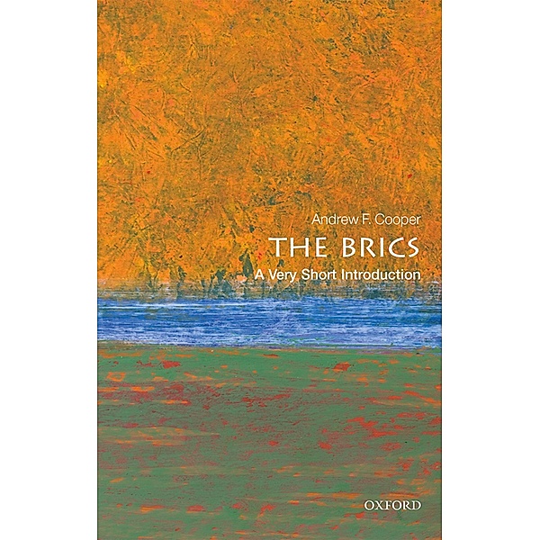 The BRICS: A Very Short Introduction / Very Short Introductions, Andrew F. Cooper