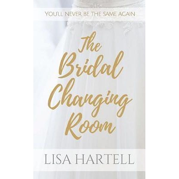 The Bridal Changing Room / Light Works, Inc., Lisa Michelle Hartell