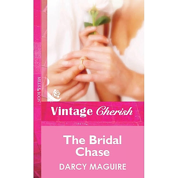 The Bridal Chase (Mills & Boon Cherish) / Mills & Boon Cherish, Darcy Maguire