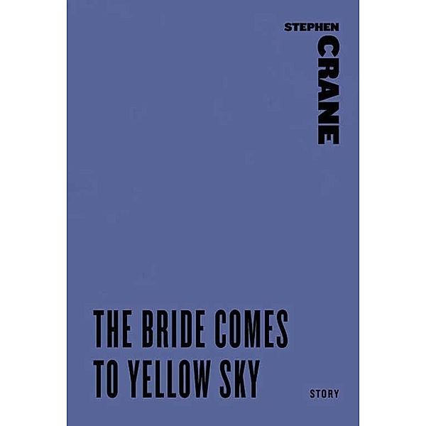 The Bride Comes to Yellow Sky, Stephen Crane