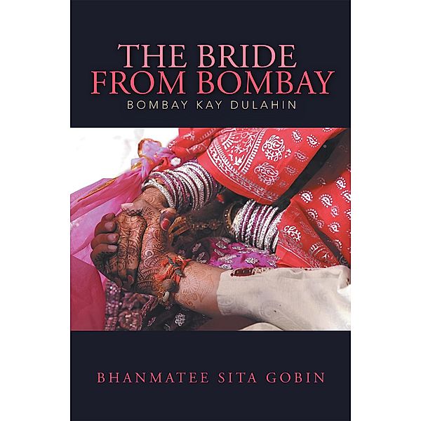 The Bride from Bombay, Bhanmatee Sita Gobin