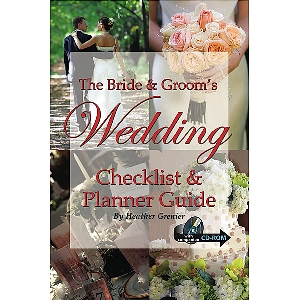 The Bride & Groom's Wedding Checklist & Planner Guide, Heather Grenier