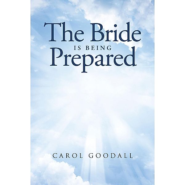 THE BRIDE IS BEING PREPARED, Carol Goodall