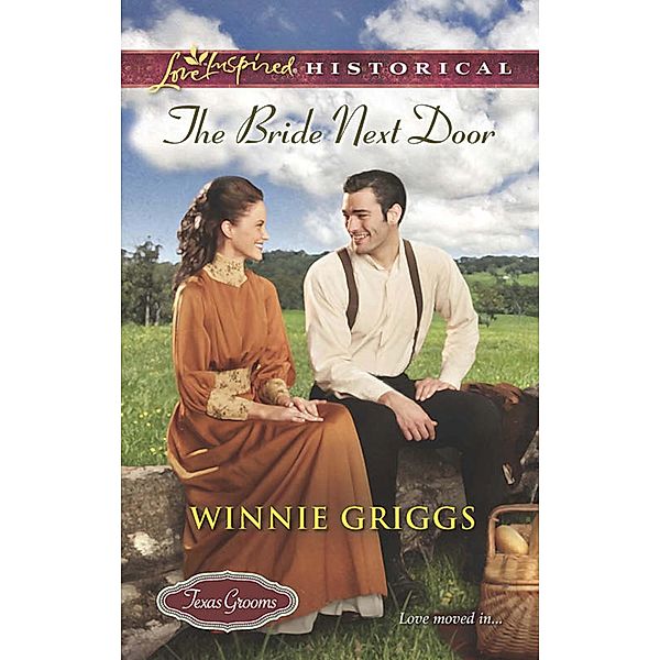 The Bride Next Door (Mills & Boon Love Inspired Historical) (Texas Grooms (Love Inspired Historical), Book 2) / Mills & Boon Love Inspired Historical, Winnie Griggs