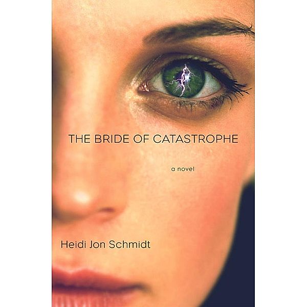 The Bride of Catastrophe, Heidi Jon Schmidt