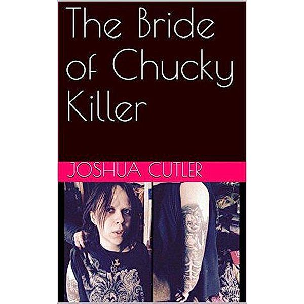 The Bride of Chucky Killer, Joshua Cutler