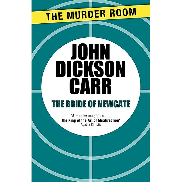 The Bride of Newgate / Murder Room Bd.557, John Dickson Carr