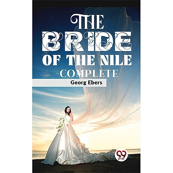 The Bride Of The Nile - complete, Georg Ebers