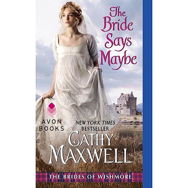 The Bride Says Maybe / Brides of Wishmore Bd.2, Cathy Maxwell