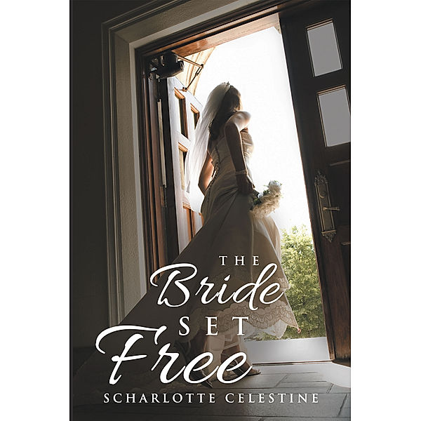 The Bride Set Free, Scharlotte Celestine