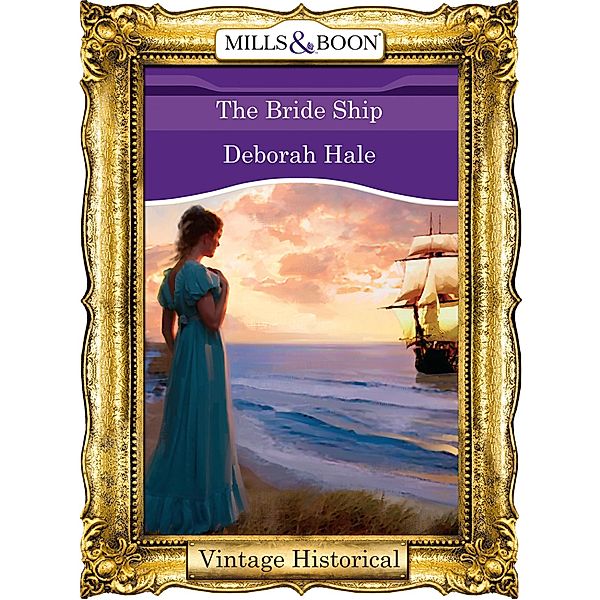 The Bride Ship (Mills & Boon Historical), Deborah Hale