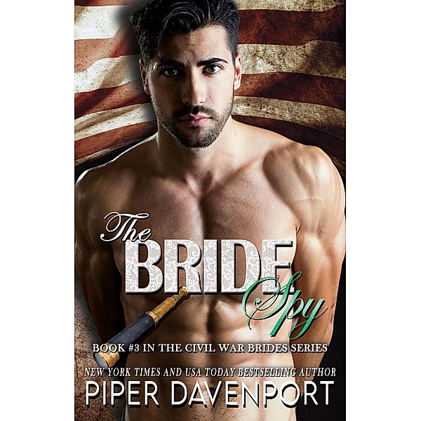 The Bride Spy (Civil War Brides Series) / Civil War Brides Series, Piper Davenport