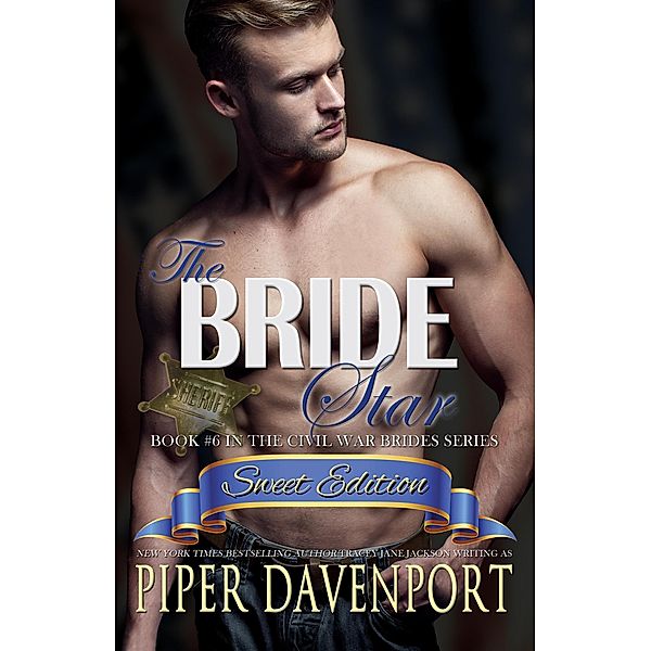 The Bride Star - Sweet Edition (Civil War Brides Series - Sweet Editions, #6) / Civil War Brides Series - Sweet Editions, Piper Davenport