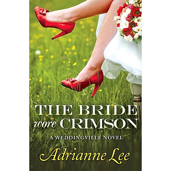 The Bride Wore Crimson / The Weddingville Mystery Series Bd.2, Adrianne Lee