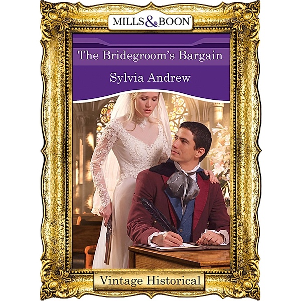 The Bridegroom's Bargain (Mills & Boon Historical) / Mills & Boon Historical, Sylvia Andrew
