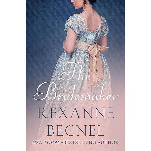 The Bridemaker / The Matchmaker Novels, Rexanne Becnel