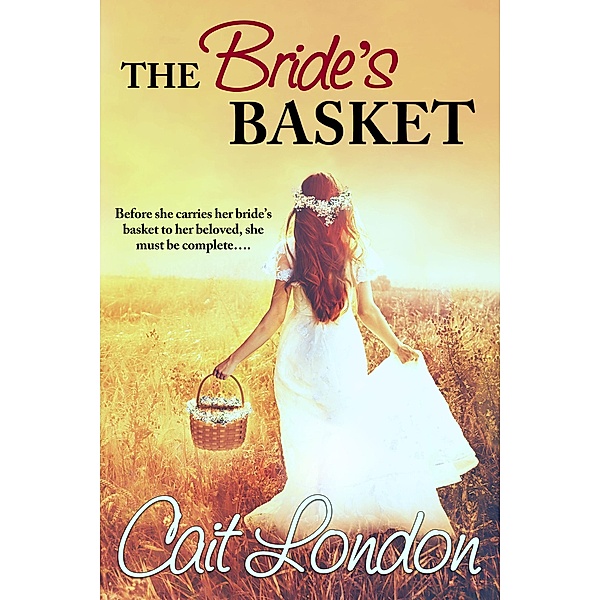 The Bride's Basket (Baskets, #3) / Baskets, Cait London