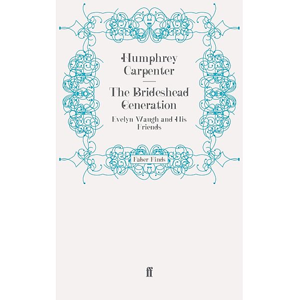 The Brideshead Generation, Humphrey Carpenter