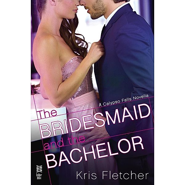The Bridesmaid and the Bachelor / Calypso Falls, Kris Fletcher
