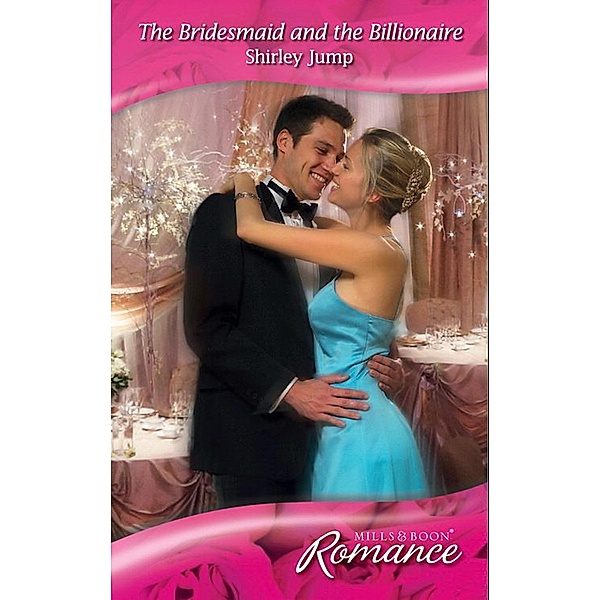 The Bridesmaid and the Billionaire, Shirley Jump
