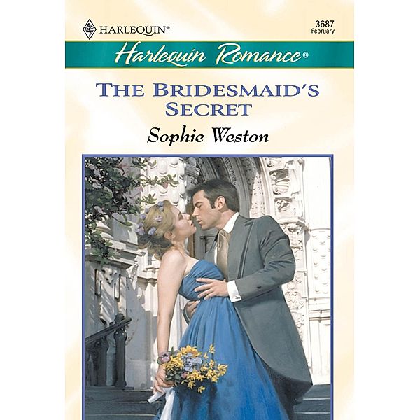 The Bridesmaid's Secret (Mills & Boon Cherish), Sophie Weston