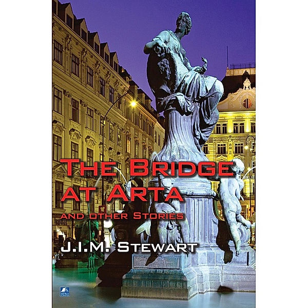The Bridge at Arta, J. I. M. Stewart