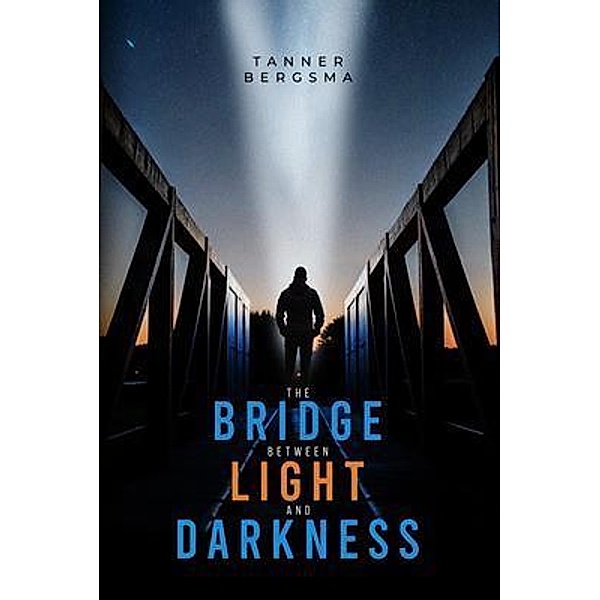 The Bridge Between Light and Darkness, Tanner Bergsma