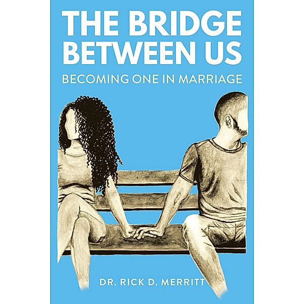 The Bridge Between Us, Rick D. Merritt