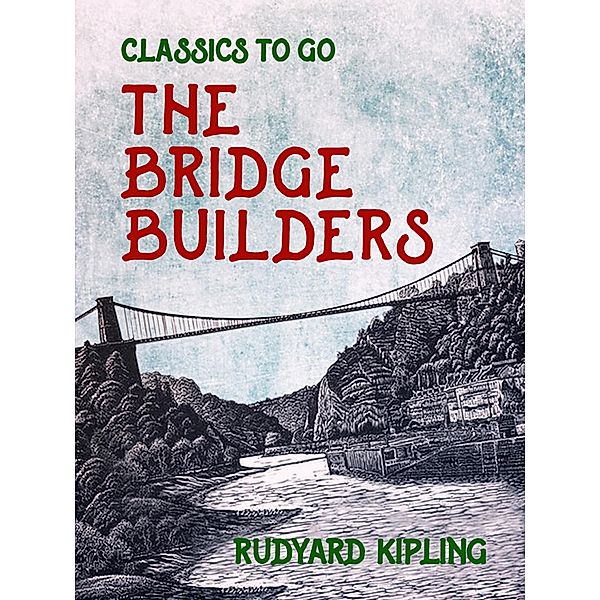 The Bridge Builders, Rudyard Kipling