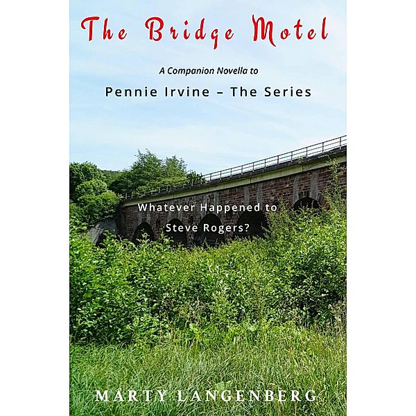 The Bridge Motel (Novella to accompany Pennie Irvine series), Marty Langenberg