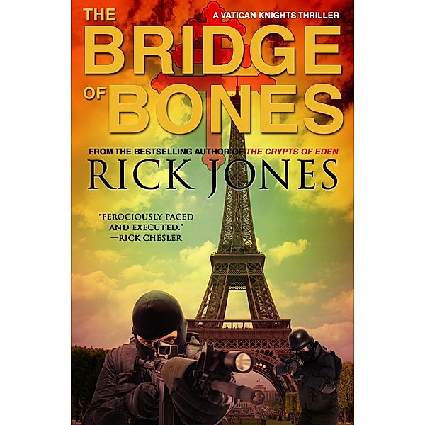 The Bridge of Bones (The Vatican Knights, #5) / The Vatican Knights, Rick Jones