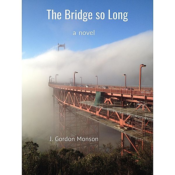 The Bridge so Long, J. Gordon Monson