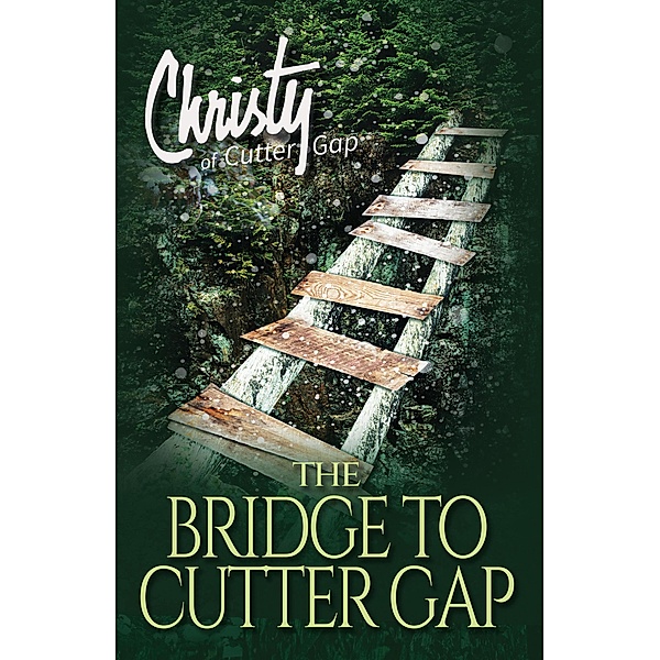 The Bridge to Cutter Gap (Christy of Cutter Gap, #1) / Christy of Cutter Gap, Catherine Marshall