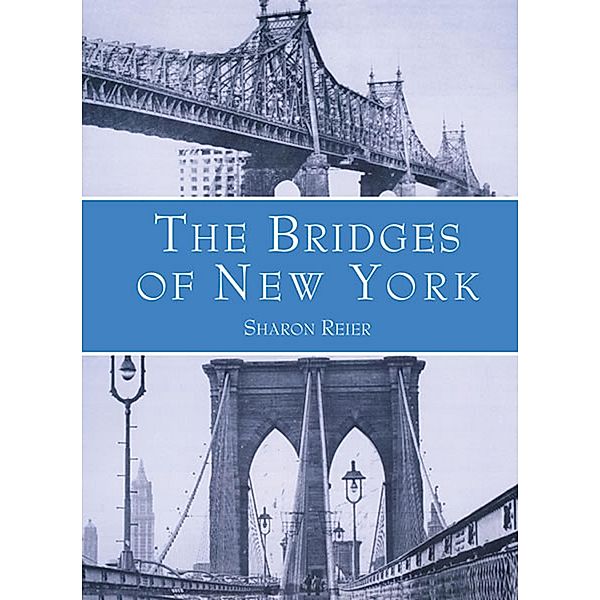 The Bridges of New York / New York City, Sharon Reier