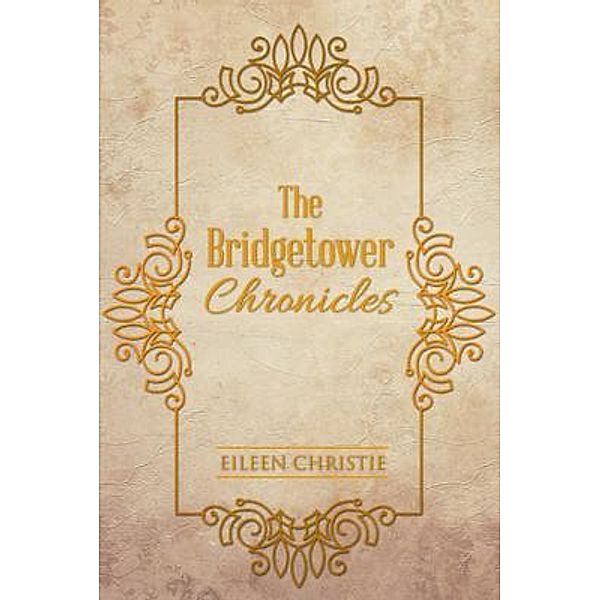 The Bridgetower Chronicles / Eileen Bridget Christie Boratac, Eileen Christie