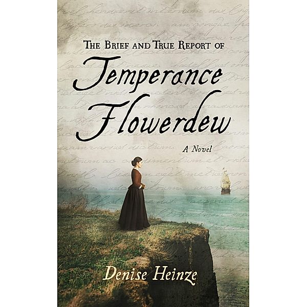 The Brief and True Report of Temperance Flowerdew, Denise Heinze