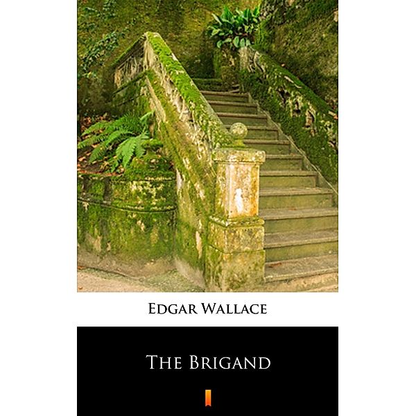 The Brigand, Edgar Wallace